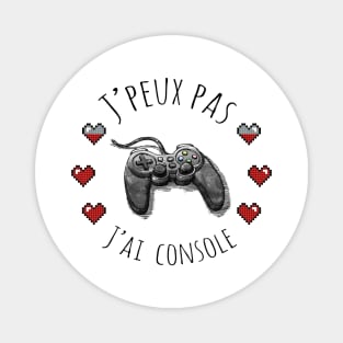 J'peux pas j'ai console Magnet